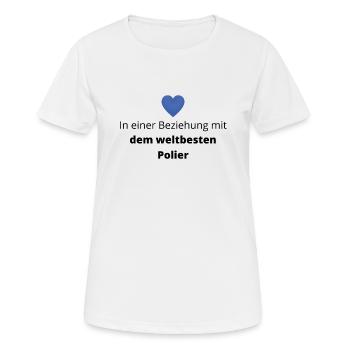 In Beziehung mit dem weltbesten Polier - Frauen T-Shirt atmungsaktiv - Weiß - Vorne - AI Model Female 172 dark (172cm)