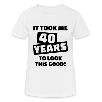 It took me 40 yrs - Women's Breathable T-Shirt - white - Front - AI Model Female 172 dark (172cm)
