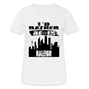 Gift Id rather be in Raleigh - Women's Breathable T-Shirt - white - Front - AI Model Female 172 dark (172cm)