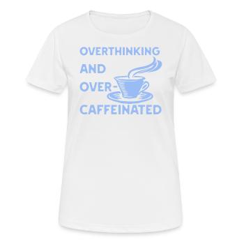 Réflexion excessive et surcaféine dans le blau - T-shirt respirant Femme - blanc - Devant - AI Model Female 172 dark (172cm)