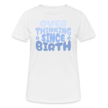 Trop réfléchir depuis la naissance à blau - T-shirt respirant Femme - blanc - Devant - AI Model Female 172 dark (172cm)