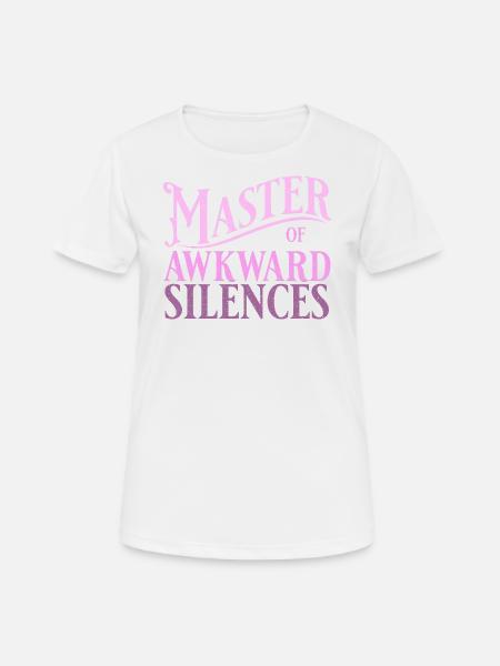 Master of awkward silences in pink - Frauen T-Shirt atmungsaktiv - Weiß