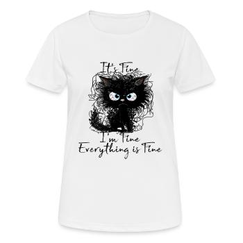 It's Fine I'm Fine Everything is Fine Cat Shirt - Women's Breathable T-Shirt - white - Front - AI Model Female 172 dark (172cm)