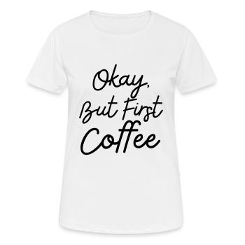 Ok mais premier café pour les amateurs de café - T-shirt respirant Femme - blanc - Devant - AI Model Female 172 dark (172cm)