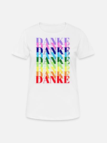 DANKE - DANKESCHÖN - - Frauen T-Shirt atmungsaktiv - Weiß