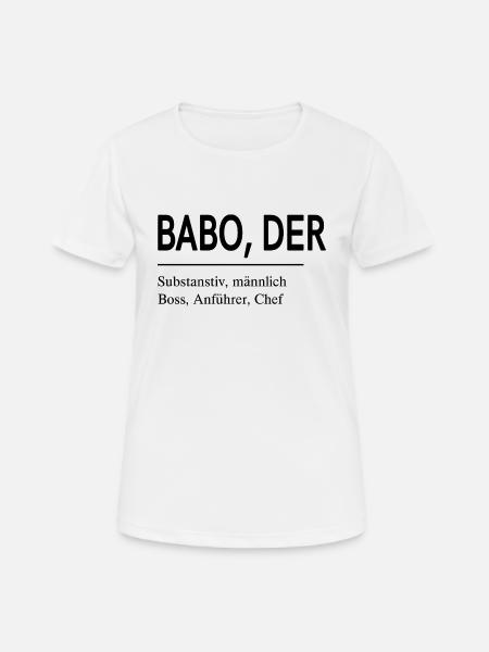 Der Babo - Frauen T-Shirt atmungsaktiv - Weiß