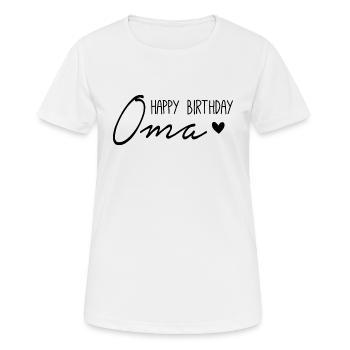 Happy Birthday Oma - Frauen T-Shirt atmungsaktiv - Weiß - Vorne - AI Model Female 172 dark (172cm)