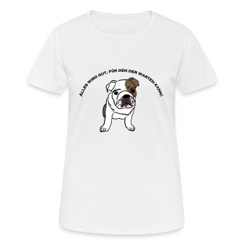 Alles wird gut, für den der warten kann! - Frauen T-Shirt atmungsaktiv - Weiß - Vorne - AI Model Female 172 dark (172cm)
