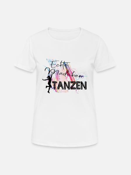 Echte Mädchen Tanzen - Frauen T-Shirt atmungsaktiv - Weiß