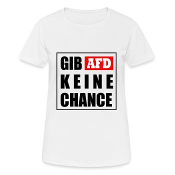 Gib afd keine chance - Frauen T-Shirt atmungsaktiv - Weiß - Vorne - AI Model Female 172 dark (172cm)