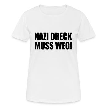 Nazis dreck muss weg - Frauen T-Shirt atmungsaktiv - Weiß - Vorne - AI Model Female 172 dark (172cm)