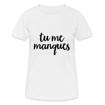 Tu Me Manques - T-shirt respirant Femme - blanc - Devant - AI Model Female 172 dark (172cm)