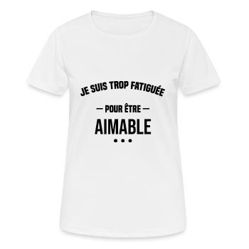 je suis trop fatiguée pour être aimable cadeau - T-shirt respirant Femme - blanc - Devant - AI Model Female 172 dark (172cm)