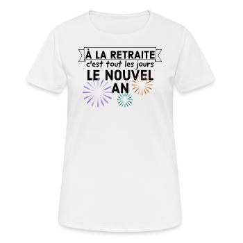 À la retraite c'est tout les jours le nouvel an. - T-shirt respirant Femme - blanc - Devant - AI Model Female 172 dark (172cm)
