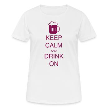 HBL KEEP CALM AND DR pinks 86cf611181a9a46d1677c4a - Women's Breathable T-Shirt - white - Front - AI Model Female 172 dark (172cm)