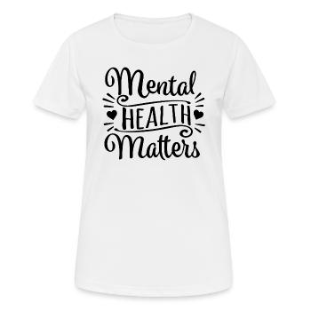 Psychische Gesundheit ist wichtig - Frauen T-Shirt atmungsaktiv - Weiß - Vorne - AI Model Female 172 dark (172cm)