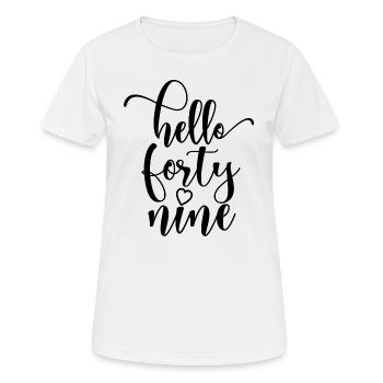 Hallo Neunundvierzig süßer 49 Jahre alter Geburtstag - Frauen T-Shirt atmungsaktiv - Weiß - Vorne - AI Model Female 172 dark (172cm)