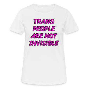 Les personnes trans ne sont pas invisibles - T-shirt respirant Femme - blanc - Devant - AI Model Female 172 dark (172cm)
