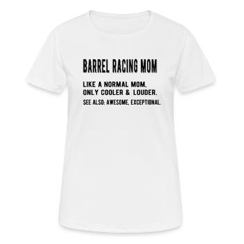 Best Barrel Racing Mother Barrel Racer Mama Gift - Women's Breathable T-Shirt - white - Front - AI Model Female 172 dark (172cm)