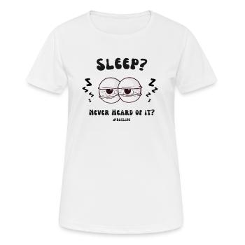 Sleep? Never heard of it. - Women's Breathable T-Shirt - white - Front - AI Model Female 172 dark (172cm)