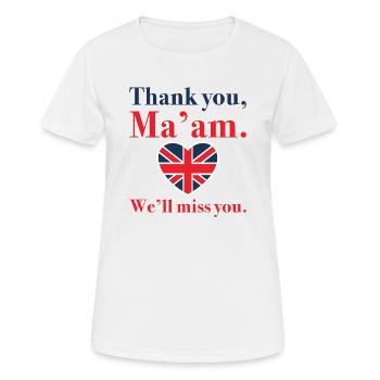 Danke Ma'am, wir werden dich vermissen - Frauen T-Shirt atmungsaktiv - Weiß - Vorne - AI Model Female 172 dark (172cm)