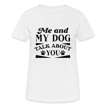 Me And My Dog Talk About You - Women's Breathable T-Shirt - white - Front - AI Model Female 172 dark (172cm)