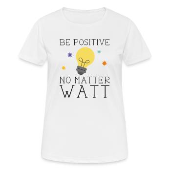 Be Positive No Matter Watt - Women's Breathable T-Shirt - white - Front - AI Model Female 172 dark (172cm)