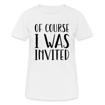 Of Course I Was Invited - Women's Breathable T-Shirt - white - Front - AI Model Female 172 dark (172cm)
