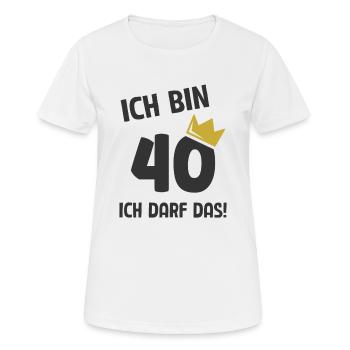 40. Geburtstag ich bin 40 Jahre ich darf das - Frauen T-Shirt atmungsaktiv - Weiß - Vorne - AI Model Female 172 dark (172cm)