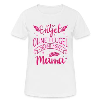 Muttertag Engel Ohne Flügel Nennt Man Mama - Frauen T-Shirt atmungsaktiv - Weiß - Vorne - AI Model Female 172 dark (172cm)