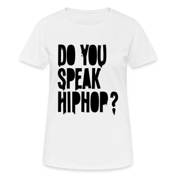 sprechen Sie hiphop - Frauen T-Shirt atmungsaktiv - Weiß - Vorne - AI Model Female 172 dark (172cm)