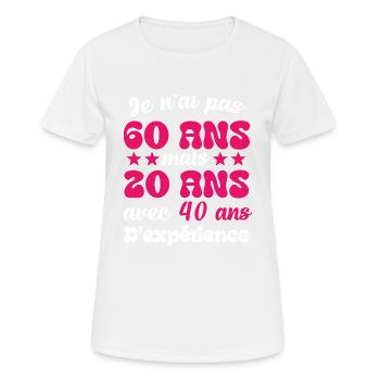 Je n'ai pas 60 ans cadeau humour anniversaire - T-shirt respirant Femme - blanc - Devant - AI Model Female 172 dark (172cm)