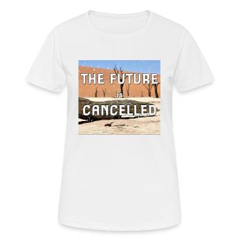 the future is cancelled Thoughtful Pessimist - Women's Breathable T-Shirt - white - Front - AI Model Female 172 dark (172cm)