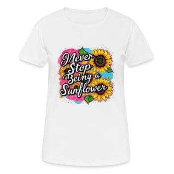 Hör nie auf, ein Sonnenblumen-Design zu sein - Frauen T-Shirt atmungsaktiv - Weiß - Vorne - AI Model Female 172 dark (172cm)