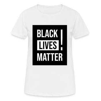 Black Lives Matter ! - Frauen T-Shirt atmungsaktiv - Weiß - Vorne - AI Model Female 172 dark (172cm)