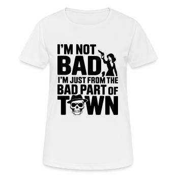 Ich bin nicht schlecht, ich komme nur aus dem schlechten Teil der Stadt - Frauen T-Shirt atmungsaktiv - Weiß - Vorne - AI Model Female 172 dark (172cm)