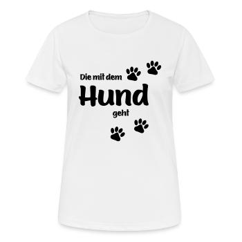 DIE MIT DEM HUND GEHT - Frauen T-Shirt atmungsaktiv - Weiß - Vorne - AI Model Female 172 dark (172cm)