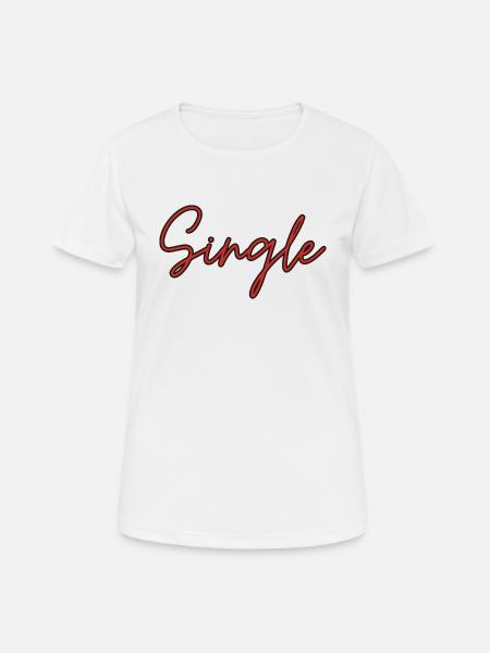 Single - Frauen T-Shirt atmungsaktiv - Weiß