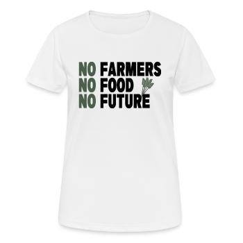 No Farmers No Food No Future - Frauen T-Shirt atmungsaktiv - Weiß - Vorne - AI Model Female 172 dark (172cm)