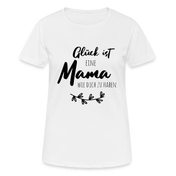 Glück ist, eine Mama wie dich zu haben. - Frauen T-Shirt atmungsaktiv - Weiß - Vorne - AI Model Female 172 dark (172cm)