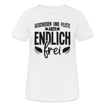 Geschieden und Pleite Frei Geschieden Scheidung - Frauen T-Shirt atmungsaktiv - Weiß - Vorne - AI Model Female 172 dark (172cm)