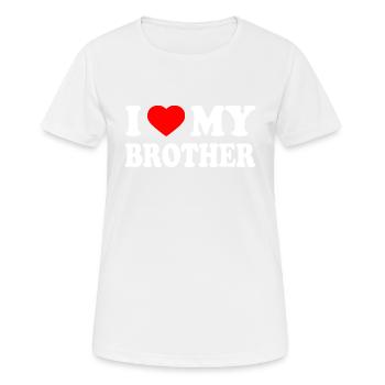 i love my brother - Frauen T-Shirt atmungsaktiv - Weiß - Vorne - AI Model Female 172 dark (172cm)