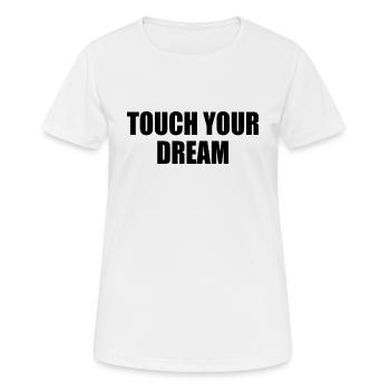 touch your dream - Frauen T-Shirt atmungsaktiv - Weiß - Vorne - AI Model Female 172 dark (172cm)