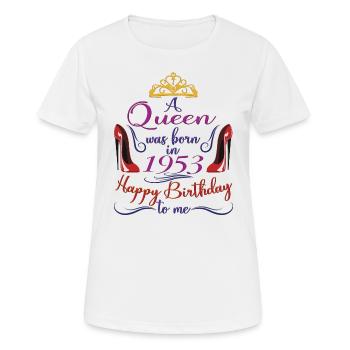 A Queen Was Born In 1953 - 70 Years Old Birthday - Women's Breathable T-Shirt - white - Front - AI Model Female 172 dark (172cm)