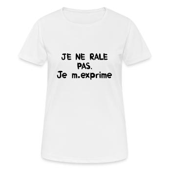 Je ne rale pas je m exprime - T-shirt respirant Femme - blanc - Devant - AI Model Female 172 dark (172cm)