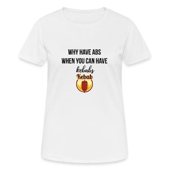 Why have Abs - Women's Breathable T-Shirt - white - Front - AI Model Female 172 dark (172cm)