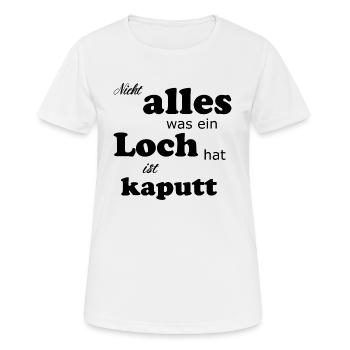 Nicht alles was ein Loch hat ist kaputt Geschenk - Frauen T-Shirt atmungsaktiv - Weiß - Vorne - AI Model Female 172 dark (172cm)