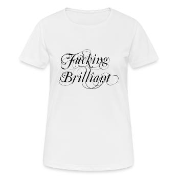 Fucking Brilliant - Women's Breathable T-Shirt - white - Front - AI Model Female 172 dark (172cm)