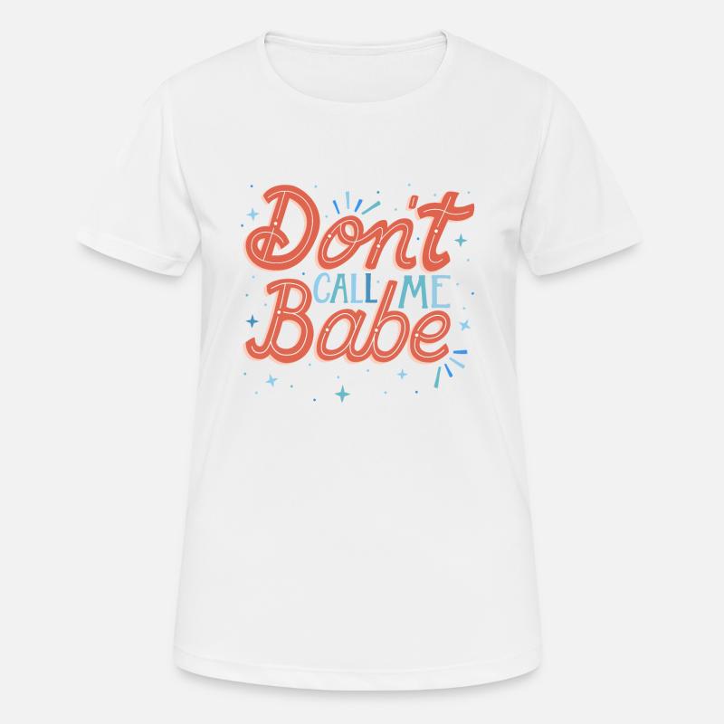 Do not call me babe - Women's Breathable T-Shirt - white