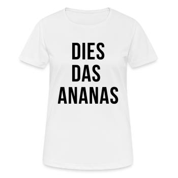 DIES DAS ANANAS - Frauen T-Shirt atmungsaktiv - Weiß - Vorne - AI Model Female 172 dark (172cm)